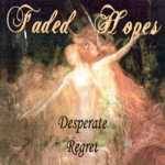 Faded Hopes : Desperate Regret